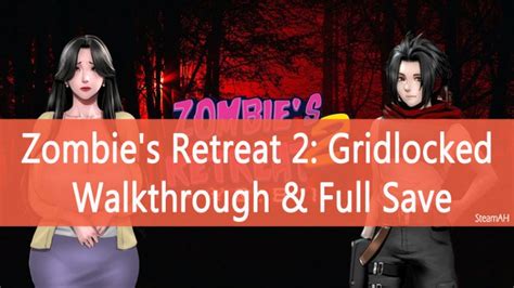 zombies retreat walkthrough|Zombie’s Retreat 2: Gridlocked – Walkthrough & Full Save